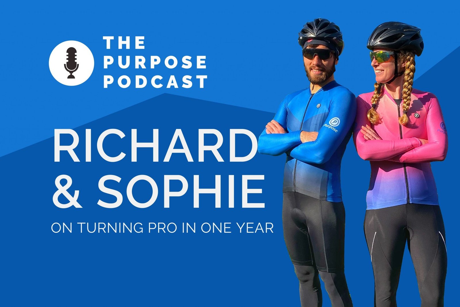 The PURPOSE Podcast 13: Richard Farren & Sophie King - Purpose Performance Wear